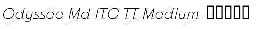 Odyssee Md ITC TT Medium字体转换